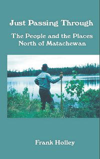 Just Passing Through ~ The People and the Places North of Matachewan