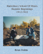 Haileybury School  of Mines Humble Beginnings 1912-1922